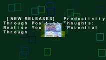 [NEW RELEASES]  Productivity Through Positive Thoughts: Realise Your True Potential Through
