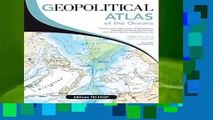 R.E.A.D Geopolitical Atlas of the Oceans D.O.W.N.L.O.A.D