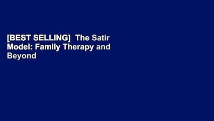 [BEST SELLING]  The Satir Model: Family Therapy and Beyond