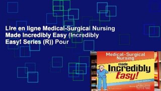 Lire en ligne Medical-Surgical Nursing Made Incredibly Easy (Incredibly Easy! Series (R)) Pour
