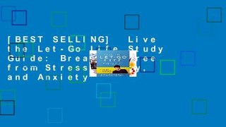 [BEST SELLING]  Live the Let-Go Life Study Guide: Breaking Free from Stress, Worry, and Anxiety