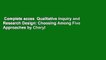 Complete acces  Qualitative Inquiry and Research Design: Choosing Among Five Approaches by Cheryl
