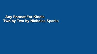 Any Format For Kindle  Two by Two by Nicholas Sparks