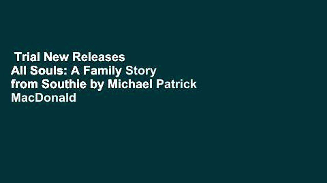 Trial New Releases  All Souls: A Family Story from Southie by Michael Patrick MacDonald
