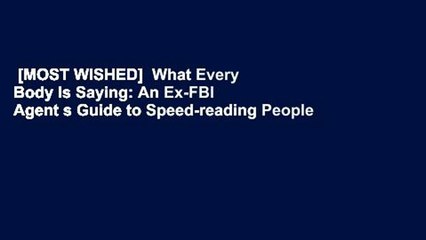 [MOST WISHED]  What Every Body Is Saying: An Ex-FBI Agent s Guide to Speed-reading People