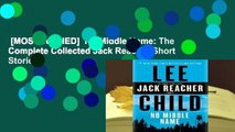 [MOST WISHED]  No Middle Name: The Complete Collected Jack Reacher Short Stories