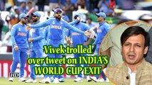 Vivek trolled over tweet on INDIA'S WORLD CUP EXIT