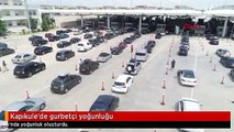 Kapıkule'de gurbetçi yoğunluğu