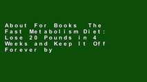 About For Books  The Fast Metabolism Diet: Lose 20 Pounds in 4 Weeks and Keep It Off Forever by