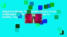 About For Books  The Chicken Chick's Guide to Backyard Chickens: Simple Steps for Healthy, Happy