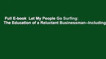 Full E-book  Let My People Go Surfing: The Education of a Reluctant Businessman--Including 10