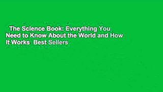 The Science Book: Everything You Need to Know About the World and How It Works  Best Sellers