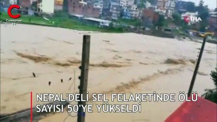Nepal'de sel felaketi: Ölü sayısı 50'ye yükseldi