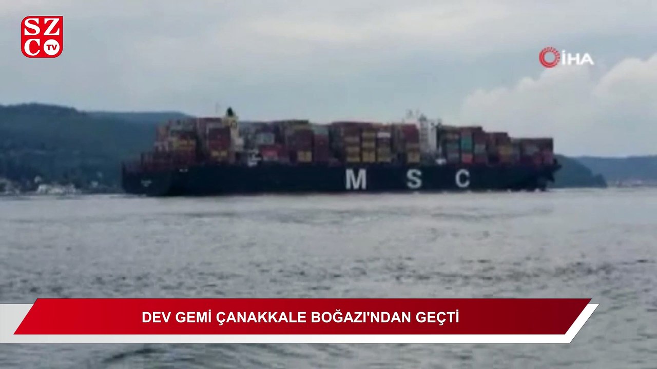 399 metrelik dev gemi Çanakkale Boğazı’ndan geçti