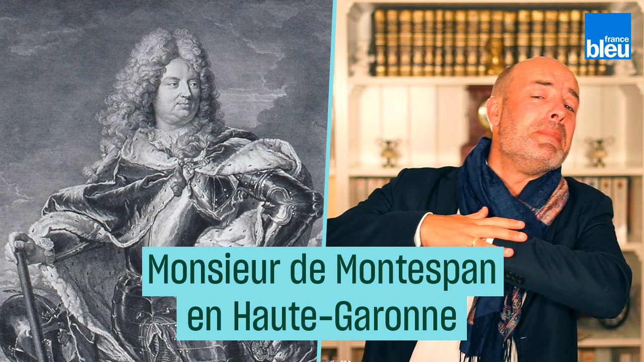 Si vous passez par la Haute-Garonne, souvenez-vous du marquis de Montespan