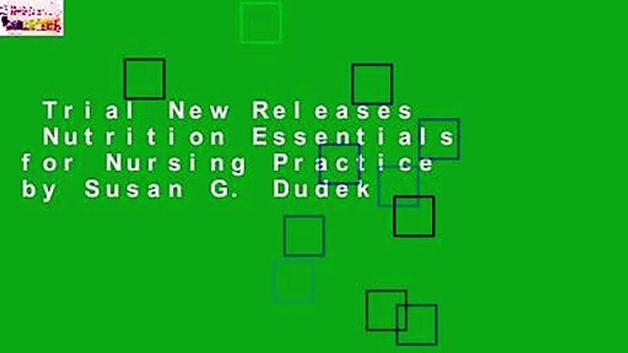 Trial New Releases  Nutrition Essentials for Nursing Practice by Susan G. Dudek