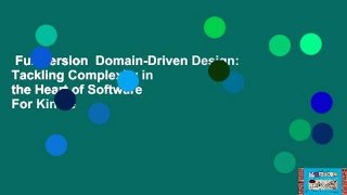 Full version  Domain-Driven Design: Tackling Complexity in the Heart of Software  For Kindle