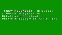 [NEW RELEASES]  Bluebook a Uniform System of Citation (Bluebook: Uniform System of Citation)