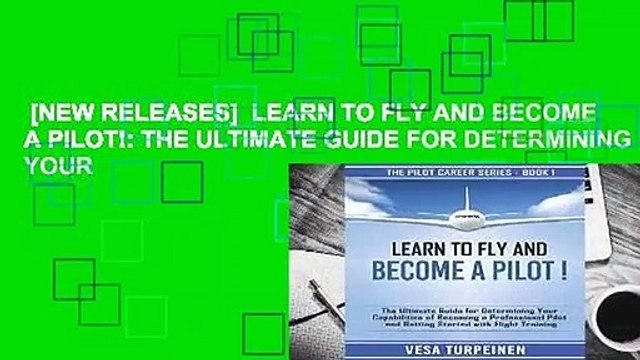 [NEW RELEASES] LEARN TO FLY AND BECOME A PILOT!: THE ULTIMATE GUIDE FOR DETERMINING YOUR