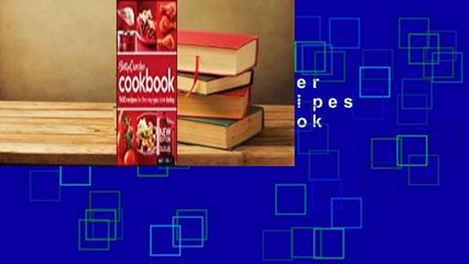 [Read] Betty Crocker Cookbook: 1500 Recipes for the Way You Cook Today  For Trial