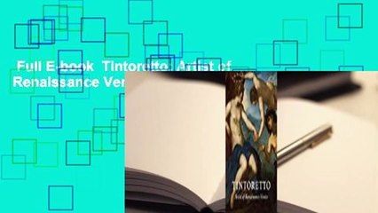 Full E-book  Tintoretto: Artist of Renaissance Venice  For Kindle