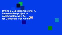 Online Cambodian Cooking: A humanitarian project in collaboration with Act for Cambodia  For Kindle