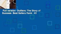 Full version  Outliers: The Story of Success  Best Sellers Rank : #2
