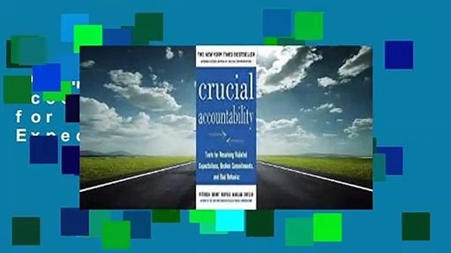 Complete acces Crucial Accountability: Tools for Resolving Violated Expectations, Broken