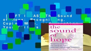[GIFT IDEAS] The Sound of Hope: Recognizing, Coping With, and Treating Your Child s Auditory