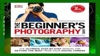 About For Books  The Beginner s Photography Guide: The Ultimate Step-By-Step Manual for Getting