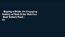 Buying a Bride: An Engaging History of Mail-Order Matches  Best Sellers Rank : #2