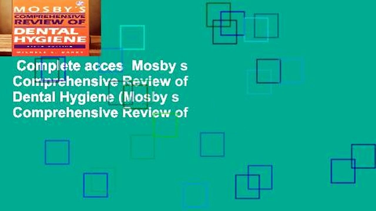 Complete acces  Mosby s Comprehensive Review of Dental Hygiene (Mosby s Comprehensive Review of