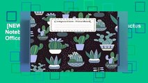 [NEW RELEASES]  Composition Notebook: Cactus Notebook Journal College Ruled School Office Home