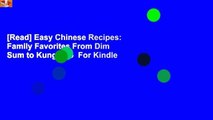 [Read] Easy Chinese Recipes: Family Favorites From Dim Sum to Kung Pao  For Kindle