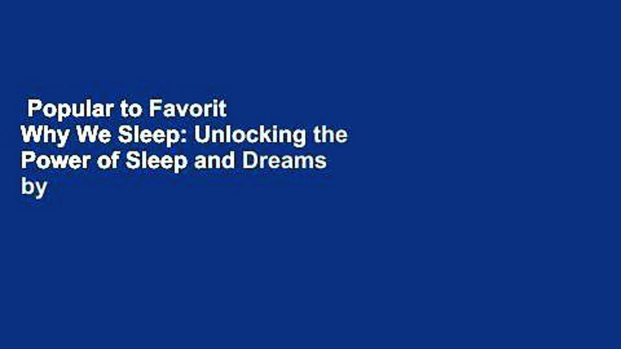 Popular to Favorit  Why We Sleep: Unlocking the Power of Sleep and Dreams by Matthew Walker
