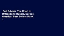 Full E-book  The Road to Unfreedom: Russia, Europe, America  Best Sellers Rank : #4