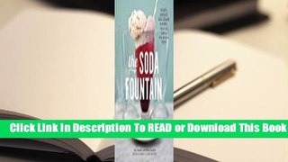 Online The Soda Fountain: Floats, Sundaes, Egg Creams & More--Stories and Flavors of an American