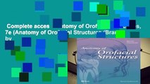 Complete acces  Anatomy of Orofacial Structures, 7e (Anatomy of Orofacial Structures (Brand)) by