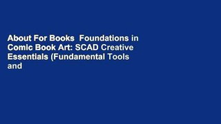 About For Books  Foundations in Comic Book Art: SCAD Creative Essentials (Fundamental Tools and