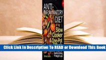 [Read] Anti Inflammatory Diet Slow Cooker & One-Pot Meals: Prep-And-Go Recipes for Healthy Eating