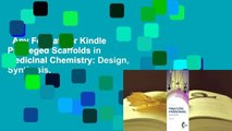 Any Format For Kindle  Privileged Scaffolds in Medicinal Chemistry: Design, Synthesis,