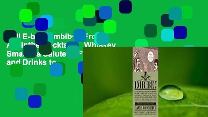 Full E-book Imbibe!: From Absinthe Cocktail to Whiskey Smash, a Salute in Stories and Drinks to