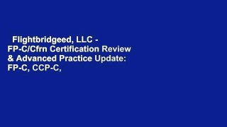 Flightbridgeed, LLC - FP-C/Cfrn Certification Review & Advanced Practice Update: FP-C, CCP-C,