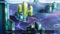 Blockchain For Land Registries and Real Estate