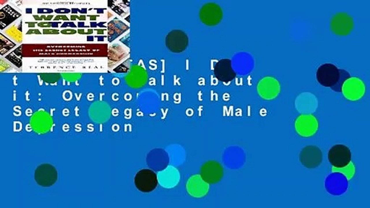 [GIFT IDEAS] I Don t Want to Talk about it: Overcoming the Secret Legacy of Male Depression