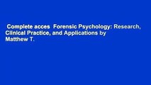 Complete acces  Forensic Psychology: Research, Clinical Practice, and Applications by Matthew T.