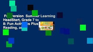 Full version  Summer Learning HeadStart, Grade 7 to 8: Fun Activities Plus Math, Reading, and