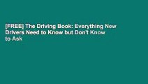 [FREE] The Driving Book: Everything New Drivers Need to Know but Don't Know to Ask