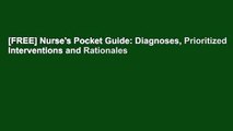 [FREE] Nurse's Pocket Guide: Diagnoses, Prioritized Interventions and Rationales