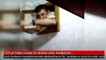 10,5 yıl hapis cezası ile aranan zanlı, lavabonun havalandırmasında yakalandı